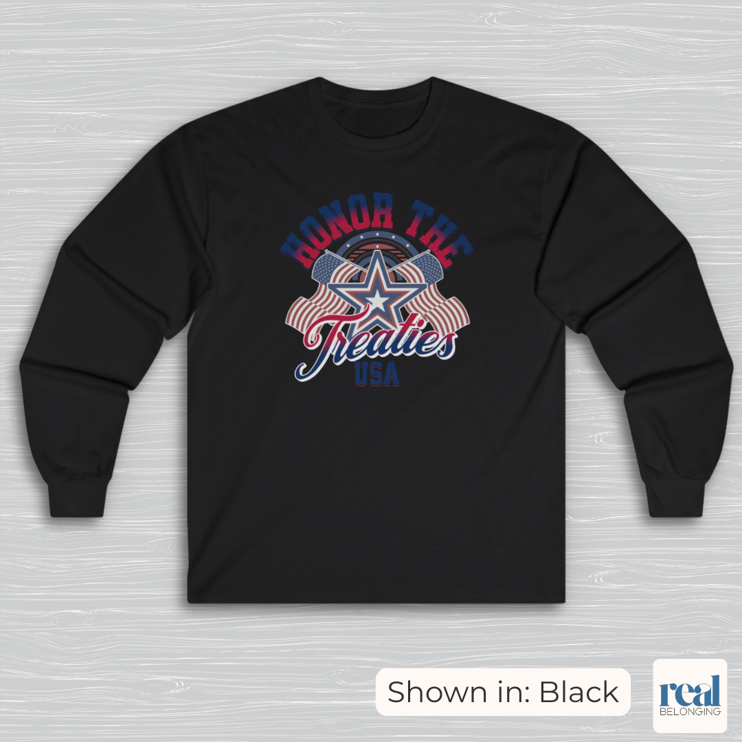 Honor the Treaties USA 250 Long Sleeve Shirt