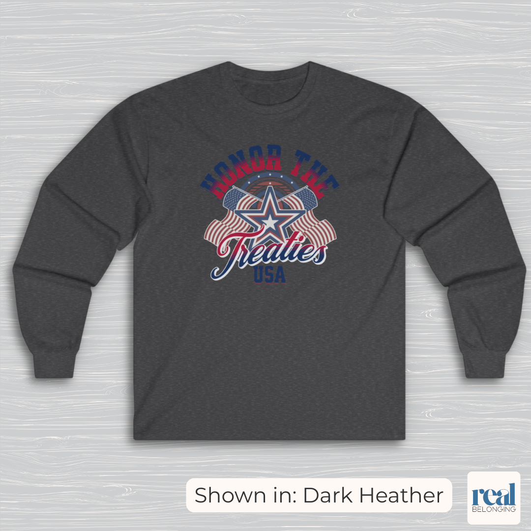 Honor the Treaties USA 250 Long Sleeve Shirt