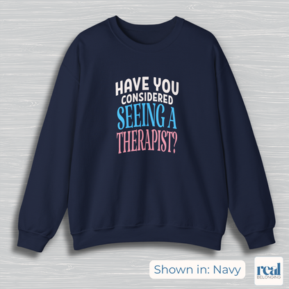 Have You Considered Seeing A Therapist Trans Pride Sweatshirt