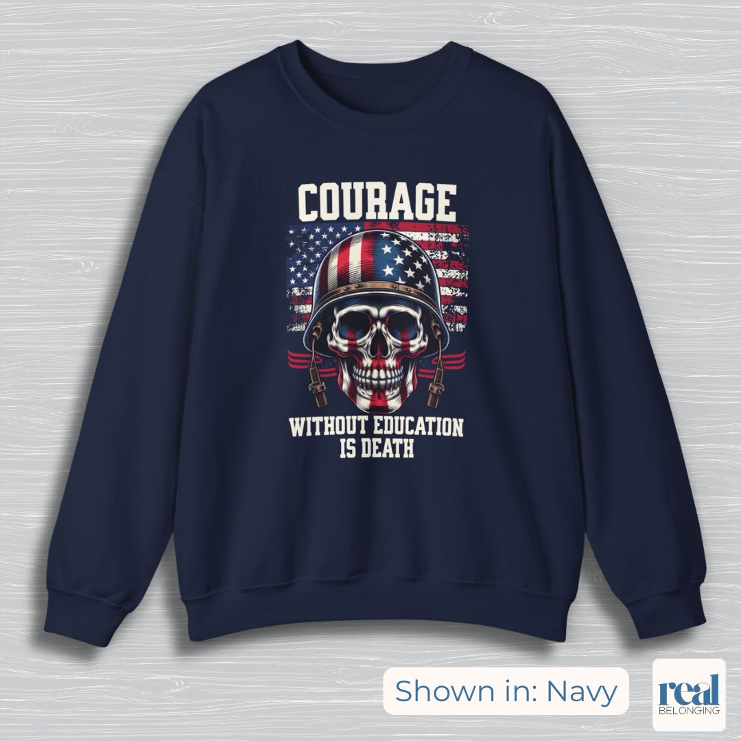 Courage Without Education Is Death USA Flag Skull Sweatshirt