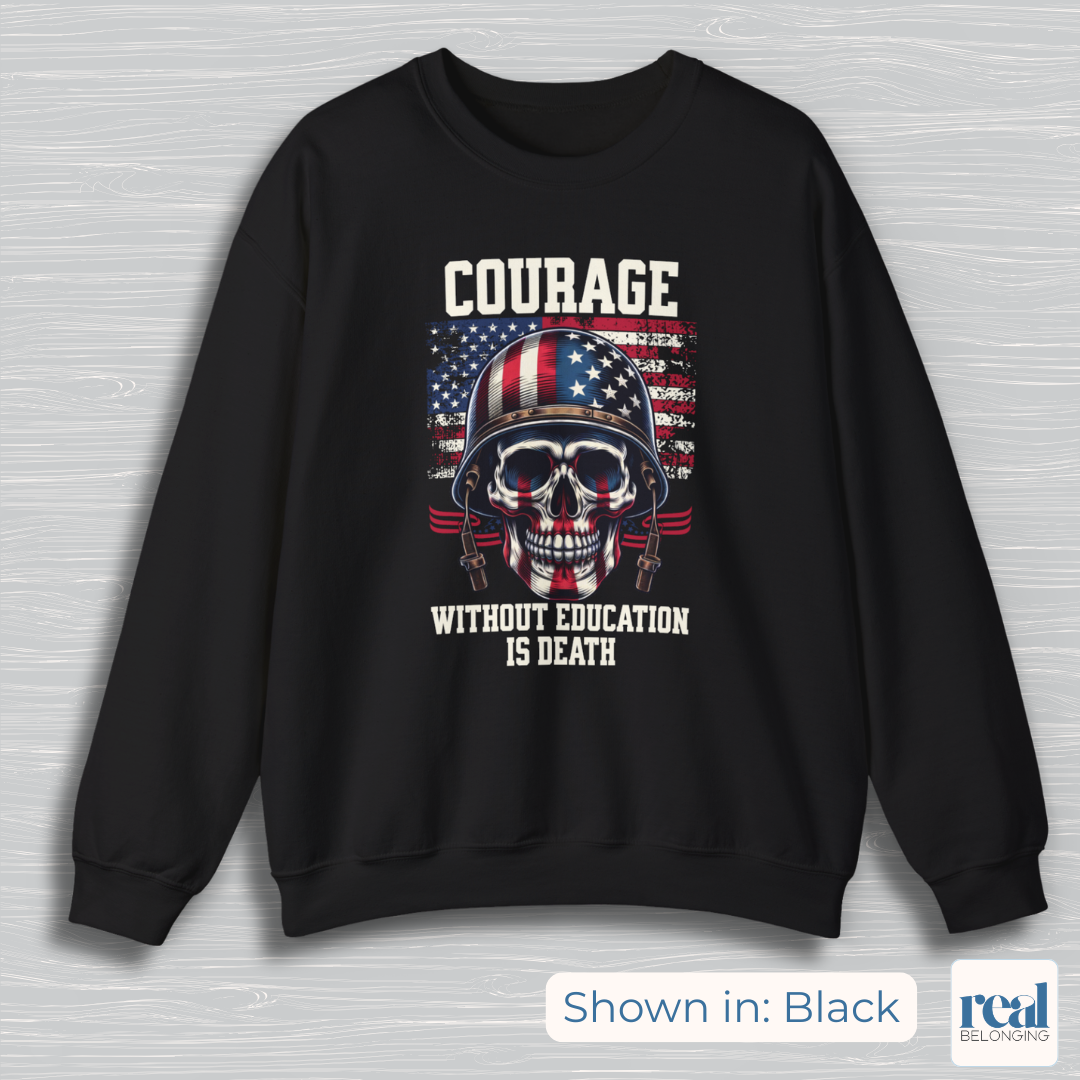 Courage Without Education Is Death USA Flag Skull Sweatshirt
