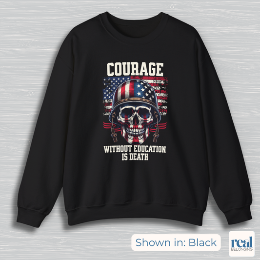 Courage Without Education Is Death USA Flag Skull Sweatshirt