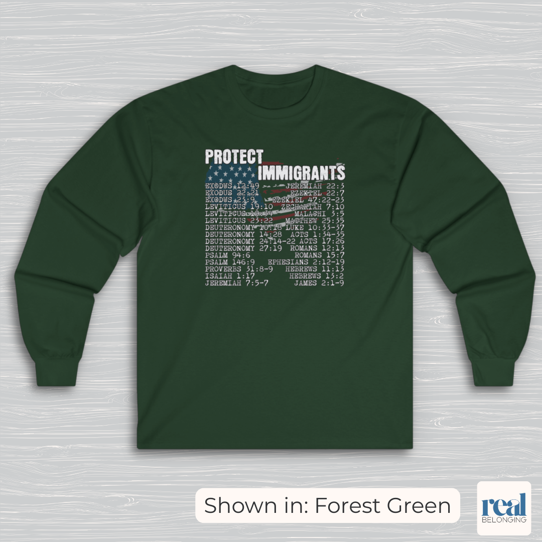 Protect Immigrants | 30 Bible Verse Long Sleeve Shirt