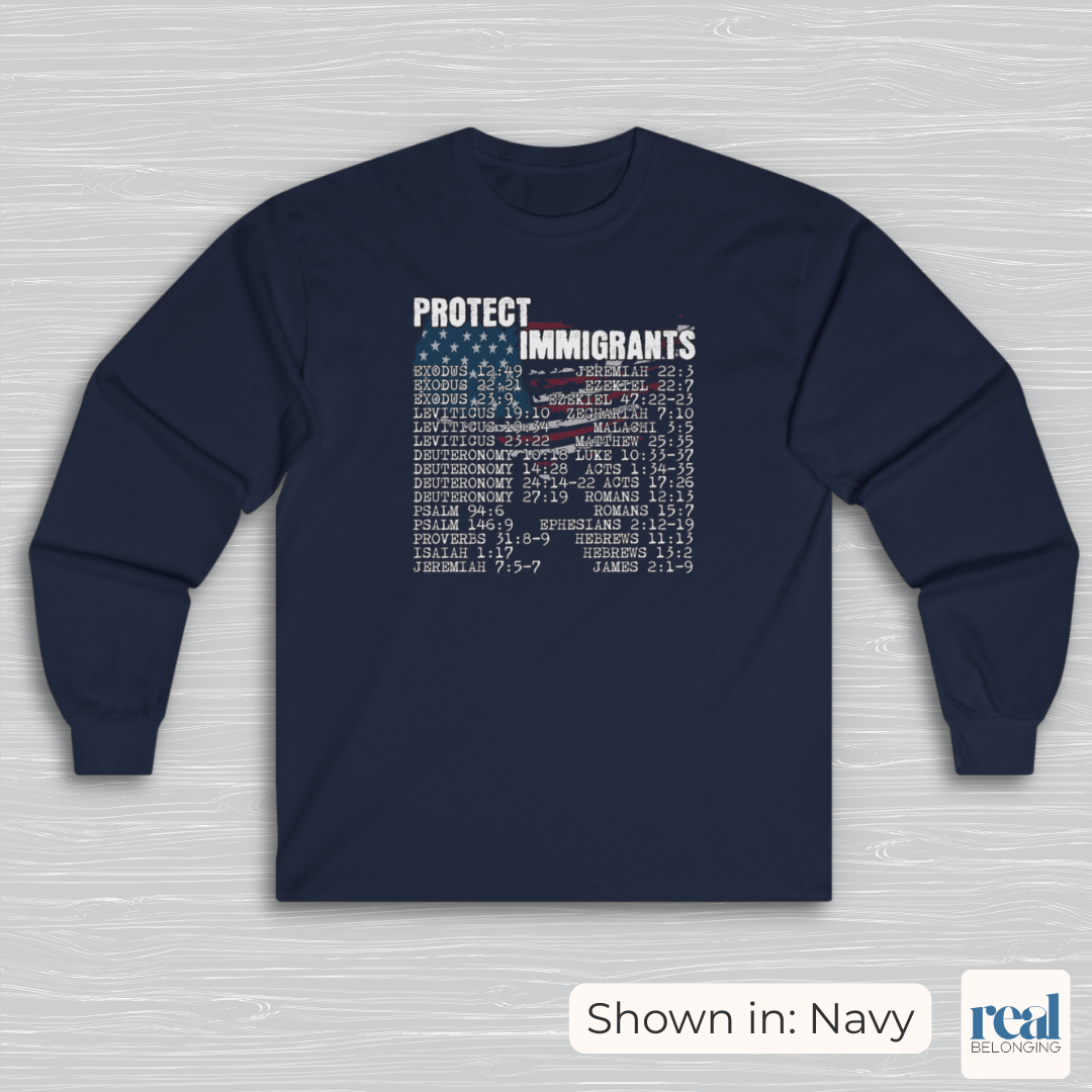 Protect Immigrants | 30 Bible Verse Long Sleeve Shirt