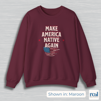Make America Native Again Long Sweatshirt