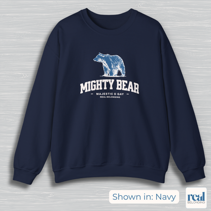 Mighty Bear Majestic and Gay Sweatshirt