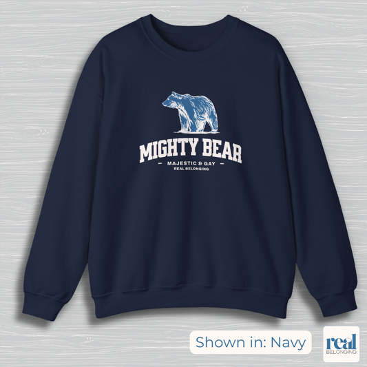 Mighty Bear Majestic and Gay Sweatshirt