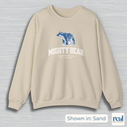 Mighty Bear Majestic and Gay Sweatshirt
