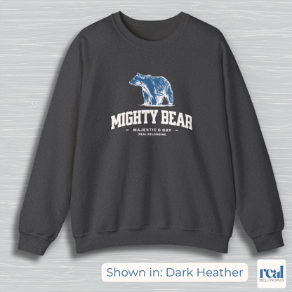 Mighty Bear Majestic and Gay Sweatshirt