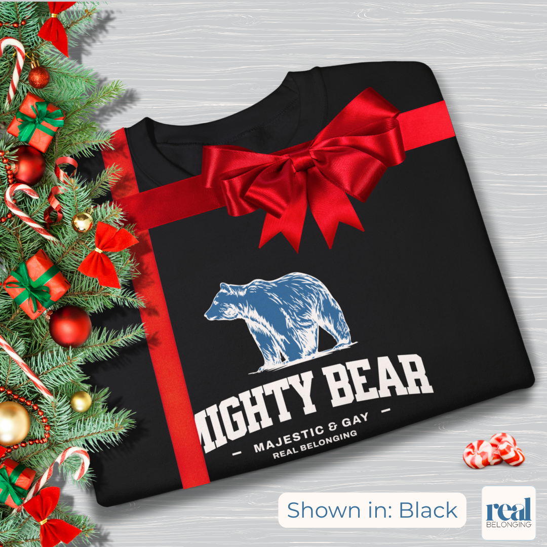 Mighty Bear Majestic and Gay Sweatshirt
