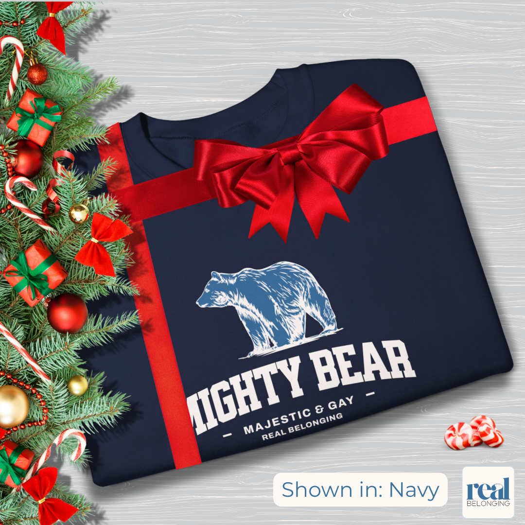 Mighty Bear Majestic and Gay Sweatshirt