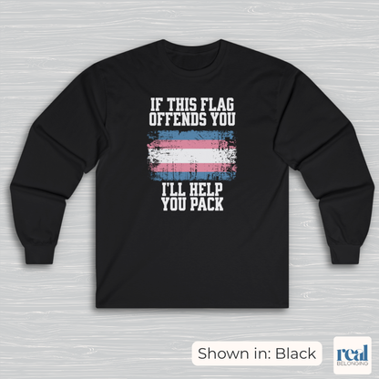 If This Flag Offends You, I'll Help You Pack | Transgender Pride Flag Long Sleeve Shirt