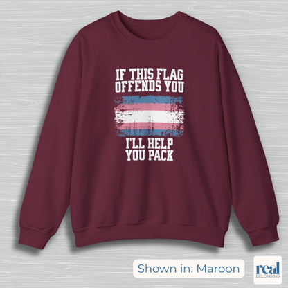 If This Flag Offends You, I'll Help You Pack | Transgender Pride Flag Sweatshirt