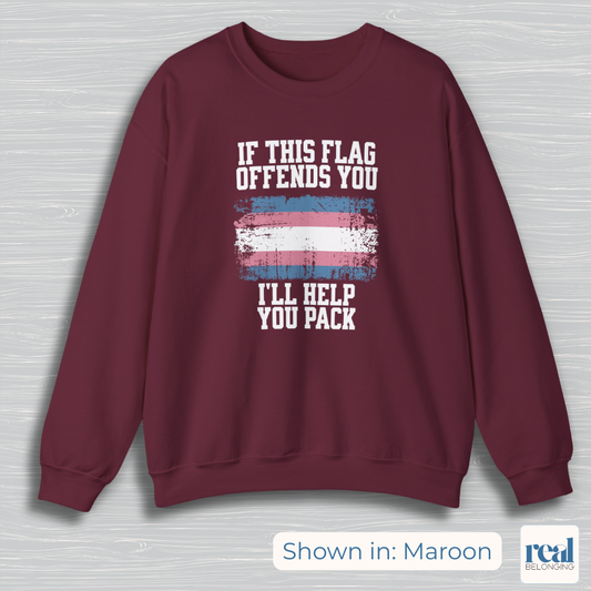 If This Flag Offends You, I'll Help You Pack | Transgender Pride Flag Sweatshirt
