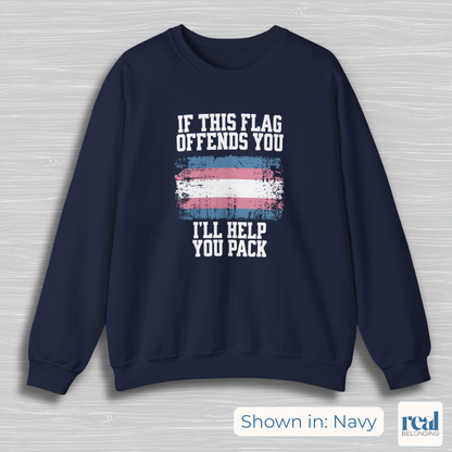 If This Flag Offends You, I'll Help You Pack | Transgender Pride Flag Sweatshirt