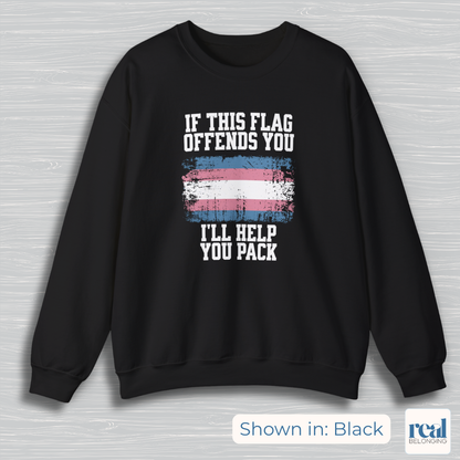 If This Flag Offends You, I'll Help You Pack | Transgender Pride Flag Sweatshirt
