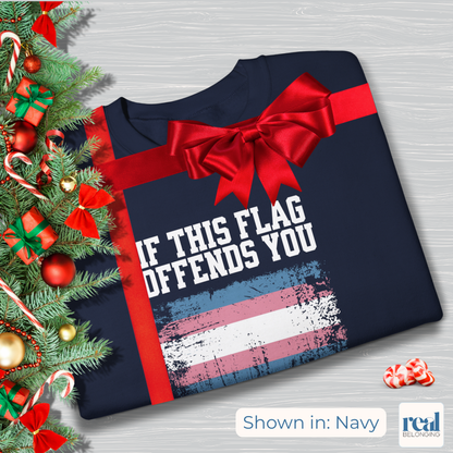 If This Flag Offends You, I'll Help You Pack | Transgender Pride Flag Sweatshirt