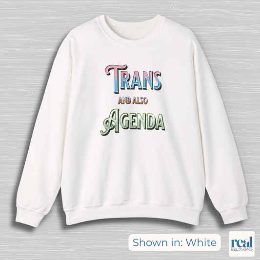 Trans And Also Agenda | Agender Pride Sweatshirt