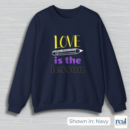 Love Is The Lesson | Inclusive Professional Collection Sweatshirt