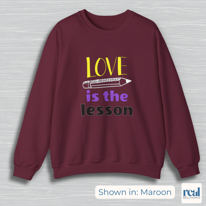 Love Is The Lesson | Inclusive Professional Collection Sweatshirt