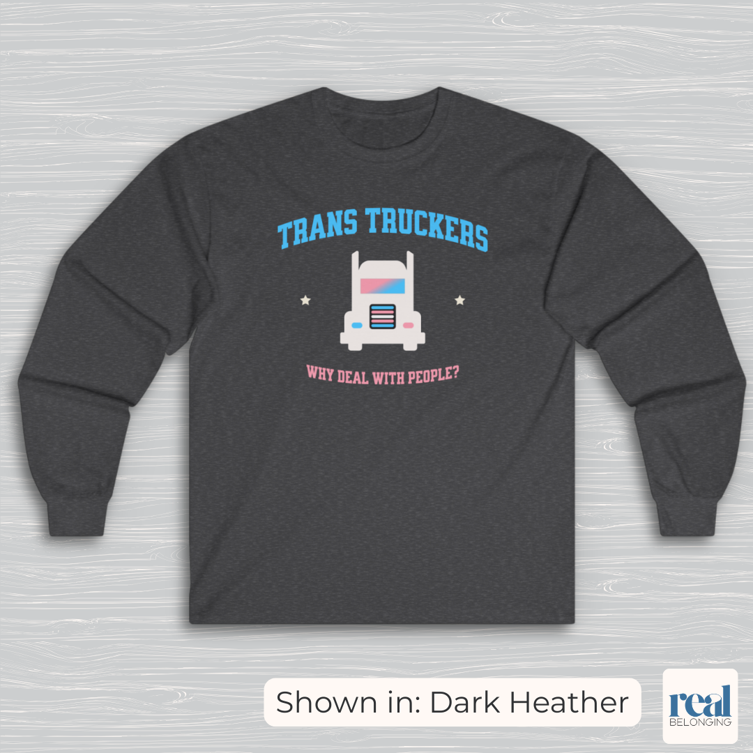 Trans Truckers | Inclusive Professionals Collection Long Sleeve Shirt