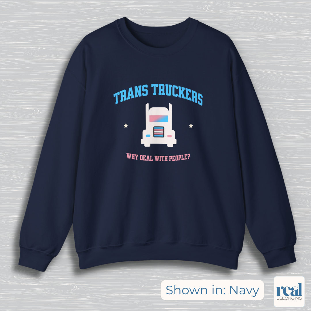 Trans Truckers | Inclusive Professionals Collection Sweatshirt