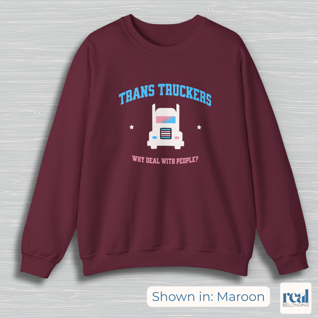 Trans Truckers | Inclusive Professionals Collection Sweatshirt