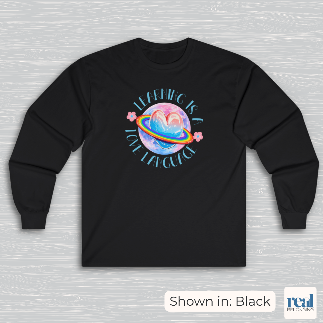 Learning Is A Love Language | Inclusive Professional Collection Long Sleeve Shirt