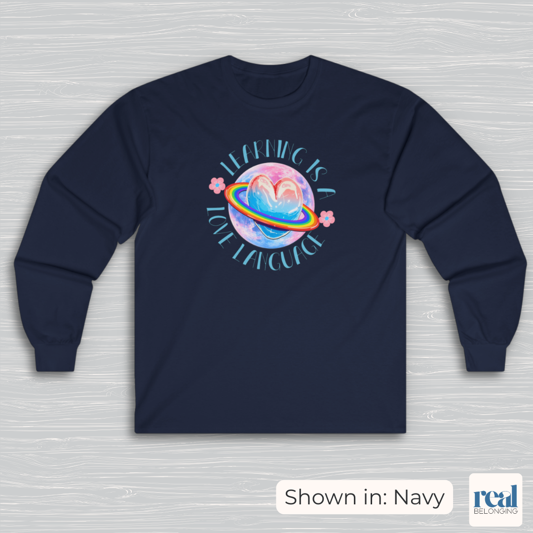 Learning Is A Love Language | Inclusive Professional Collection Long Sleeve Shirt