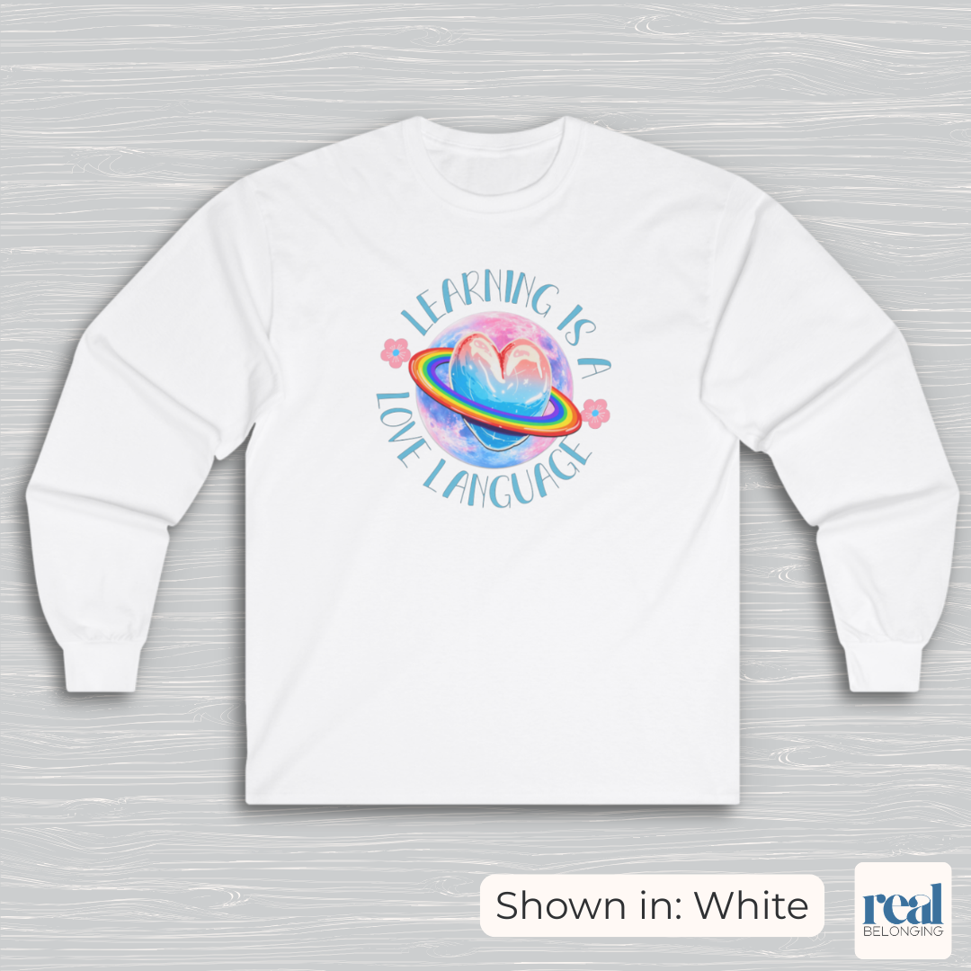 Learning Is A Love Language | Inclusive Professional Collection Long Sleeve Shirt