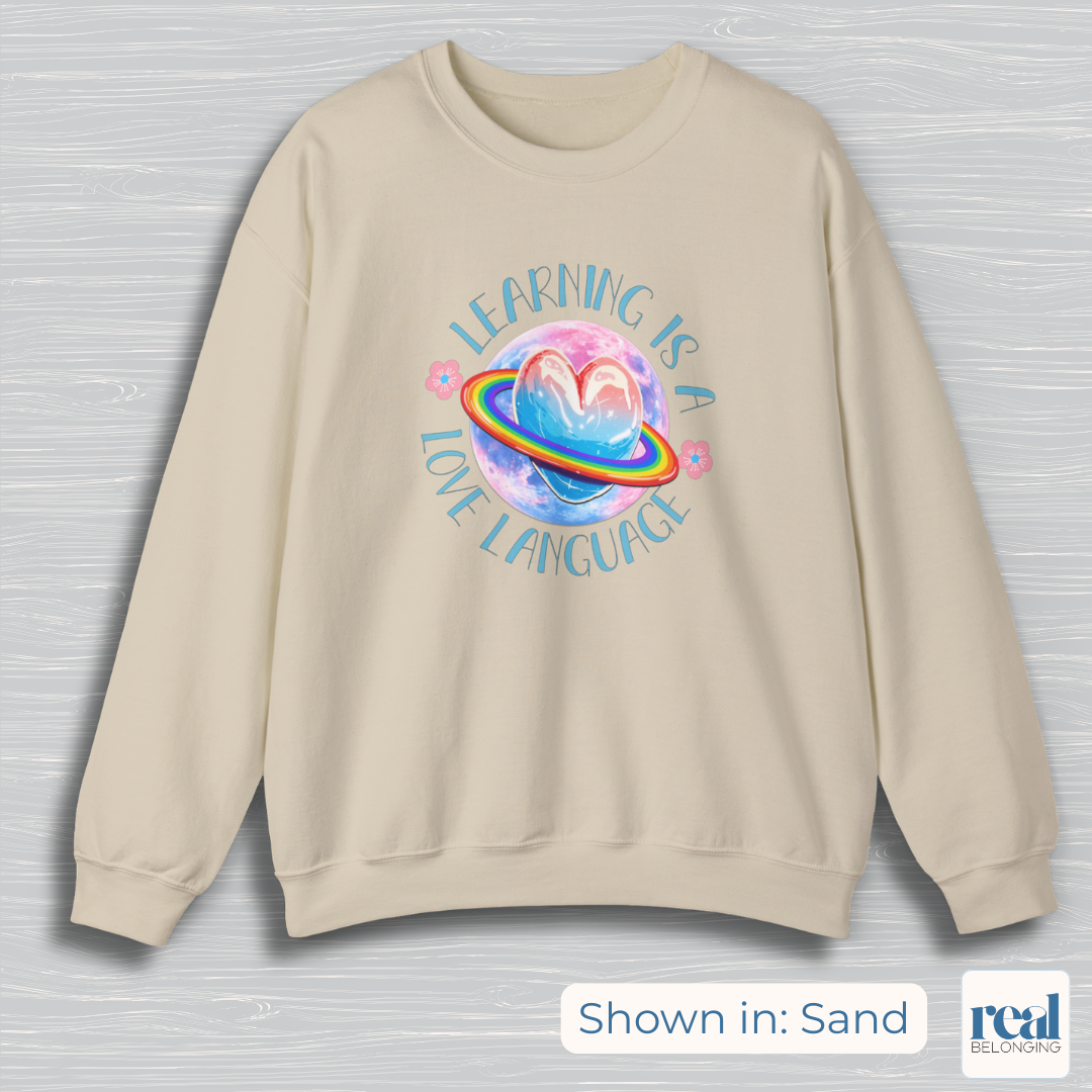 Learning Is A Love Language | Inclusive Professional Collection Sweatshirt