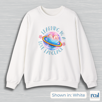 Learning Is A Love Language | Inclusive Professional Collection Sweatshirt