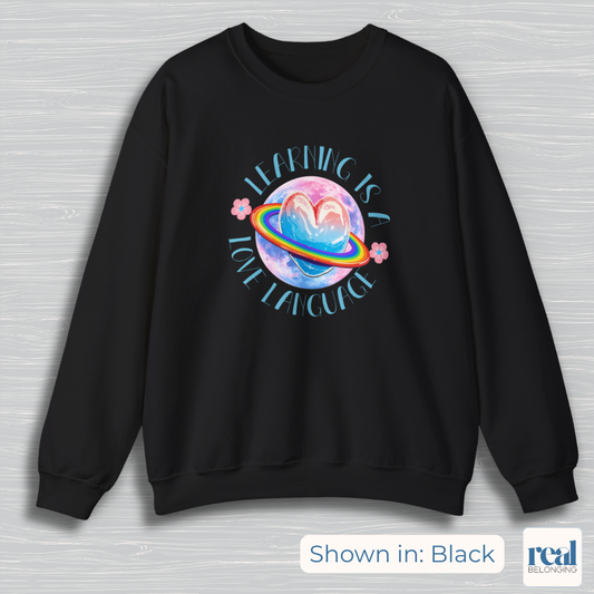 Learning Is A Love Language | Inclusive Professional Collection Sweatshirt