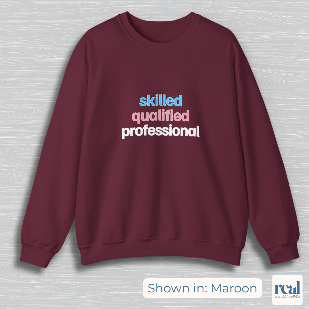 Skilled Qualified Professional | Inclusive Professionals Collection Sweatshirt