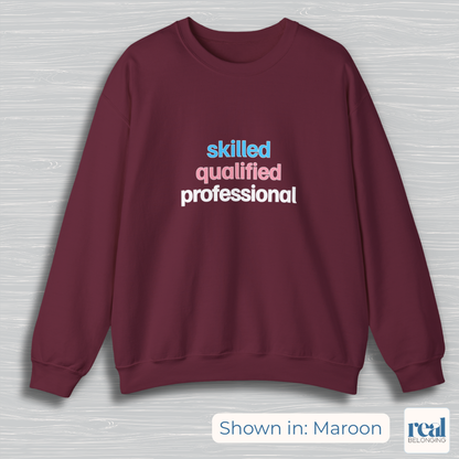 Skilled Qualified Professional | Inclusive Professionals Collection Sweatshirt