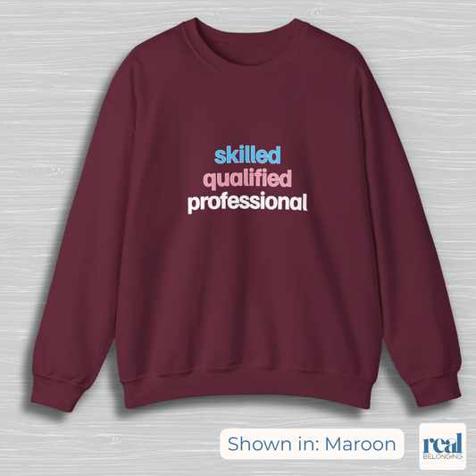 Skilled Qualified Professional | Inclusive Professionals Collection Sweatshirt