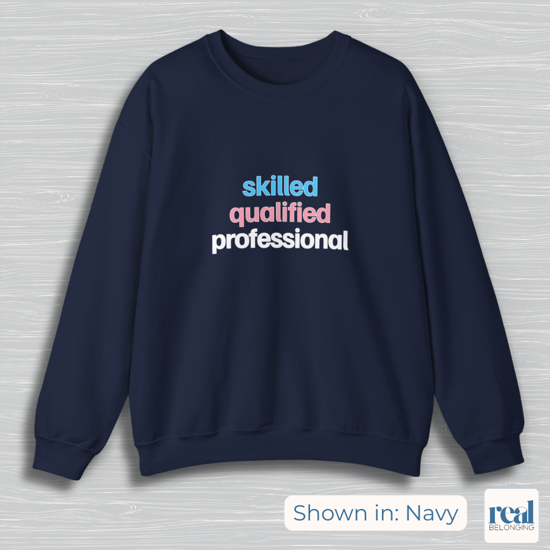 Skilled Qualified Professional | Inclusive Professionals Collection Sweatshirt
