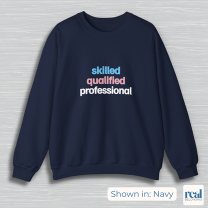 Skilled Qualified Professional | Inclusive Professionals Collection Sweatshirt