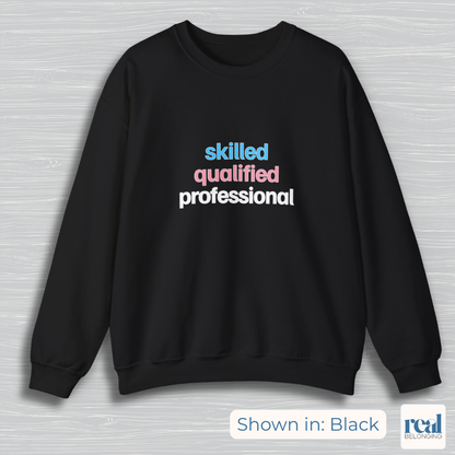 Skilled Qualified Professional | Inclusive Professionals Collection Sweatshirt