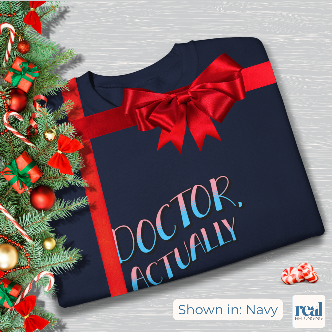 Doctor, Actually | Inclusive Professional Collection Sweatshirt