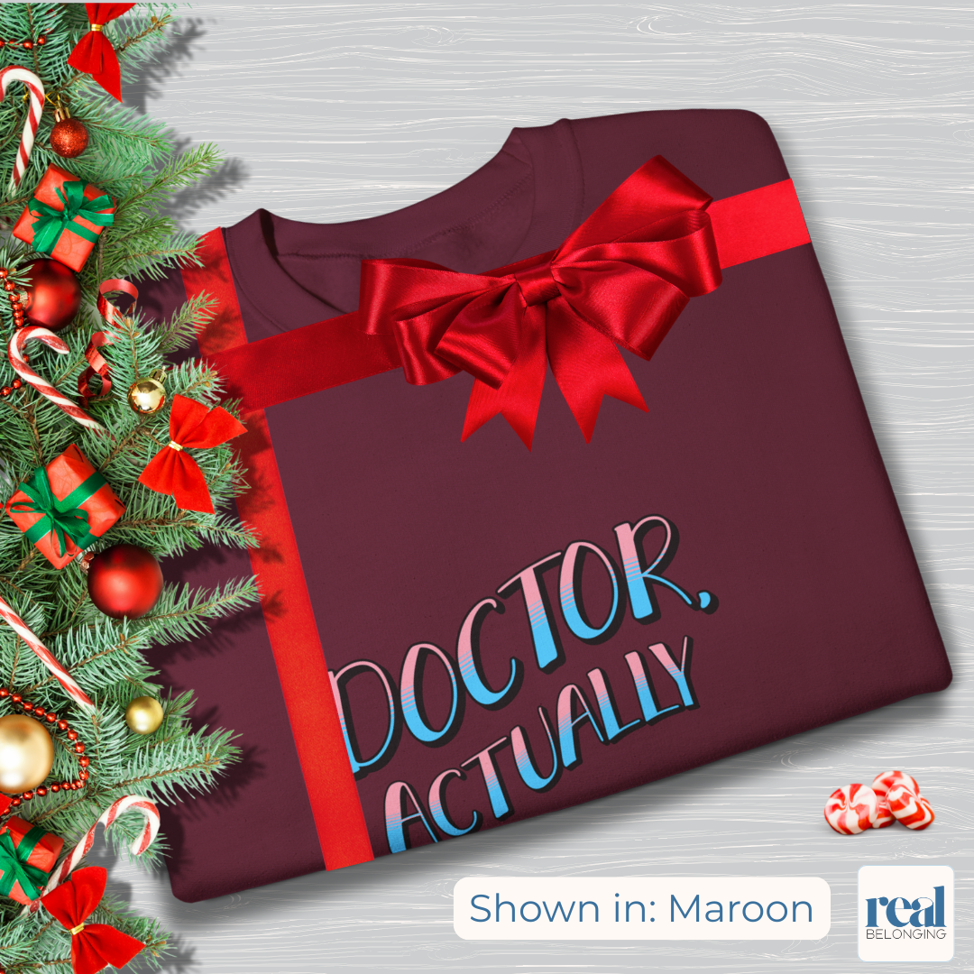 Doctor, Actually | Inclusive Professional Collection Sweatshirt