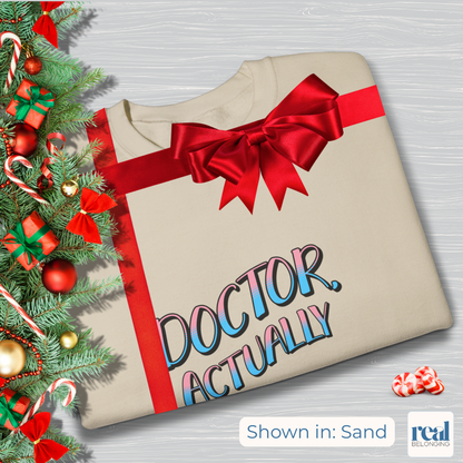 Doctor, Actually | Inclusive Professional Collection Sweatshirt