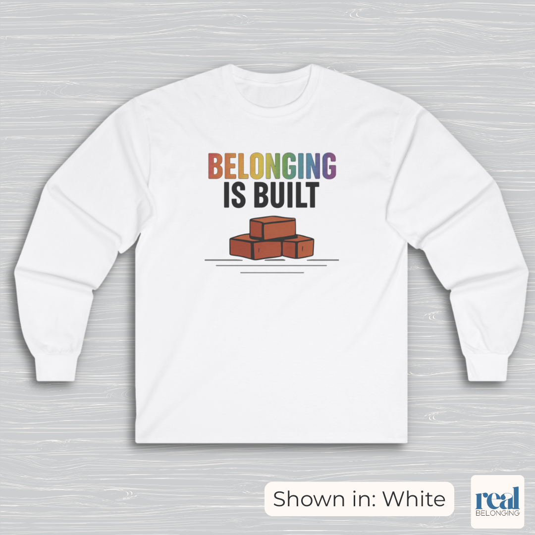 Belonging Is Built | Inclusive Professionals Collection Long Sleeve Shirt