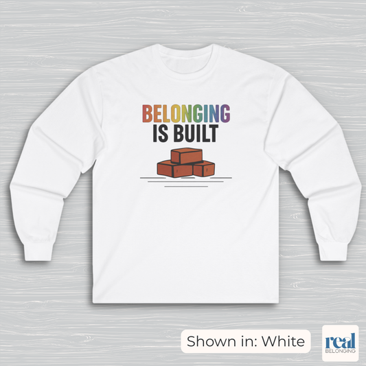 Belonging Is Built | Inclusive Professionals Collection Long Sleeve Shirt