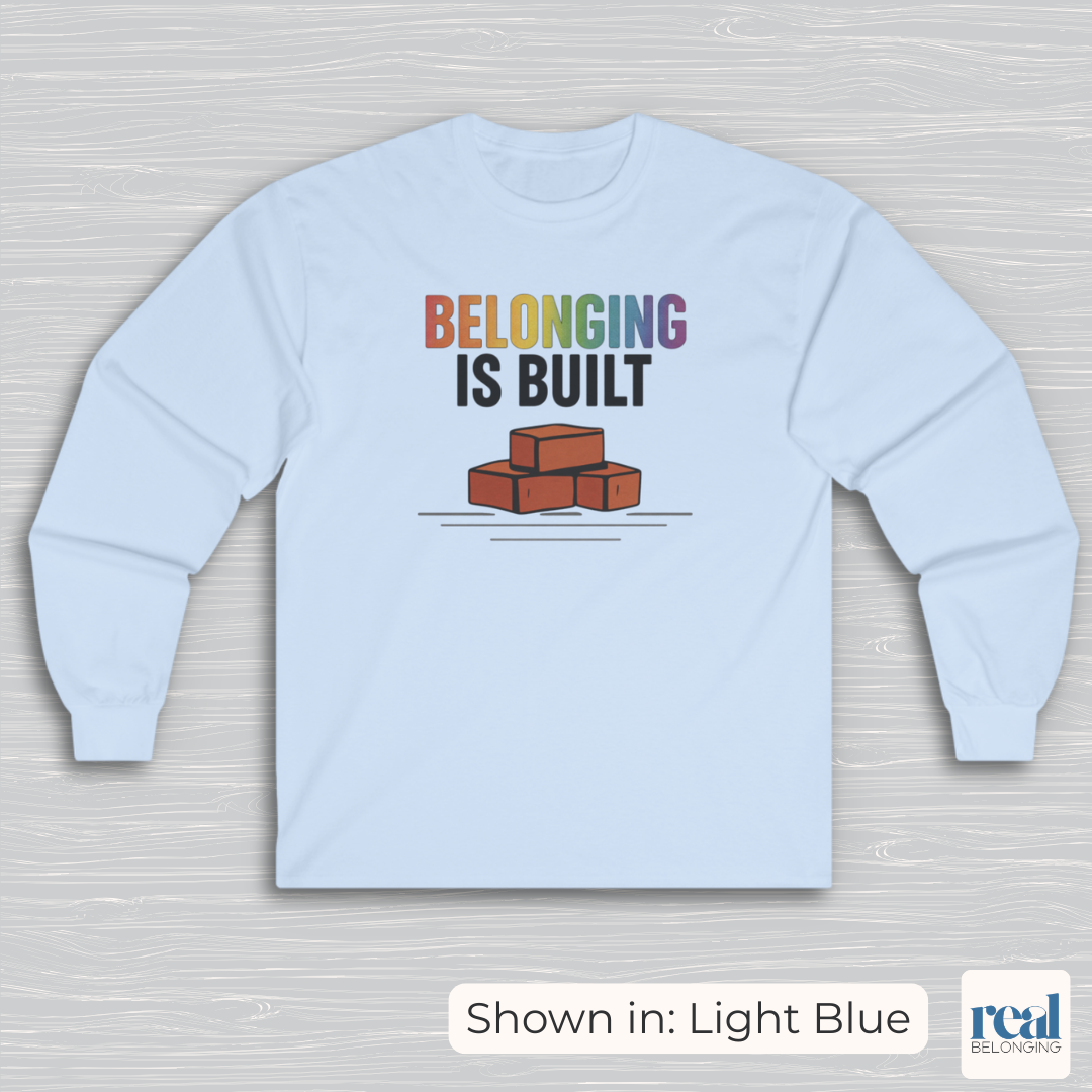 Belonging Is Built | Inclusive Professionals Collection Long Sleeve Shirt