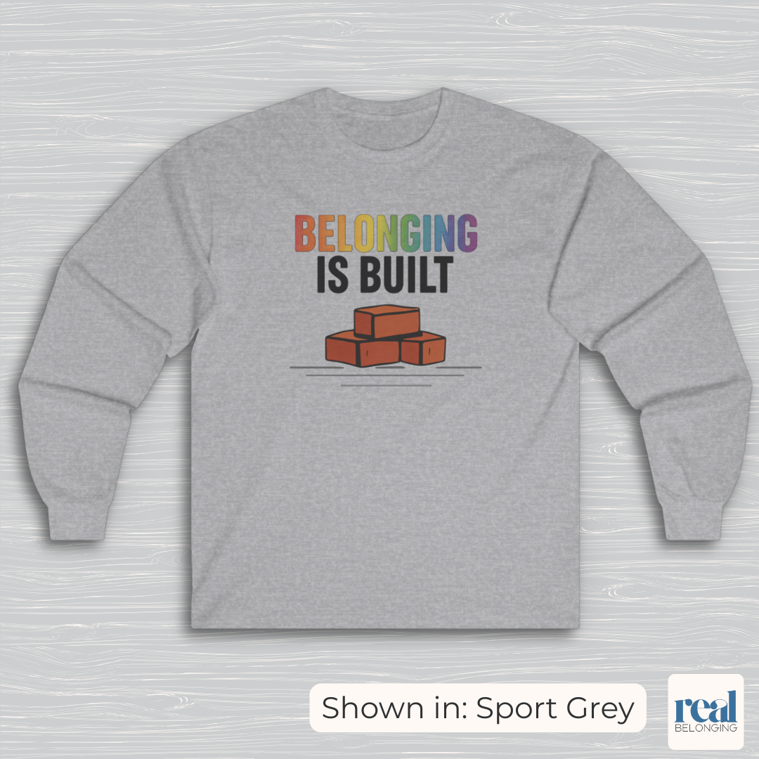 Belonging Is Built | Inclusive Professionals Collection Long Sleeve Shirt