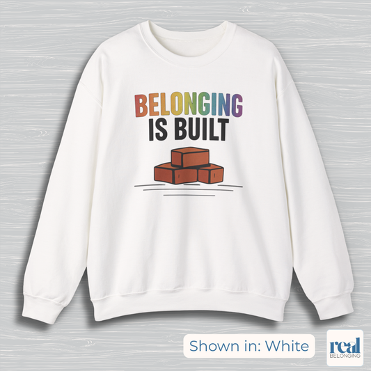 Belonging Is Built | Inclusive Professionals Collection Sweatshirt