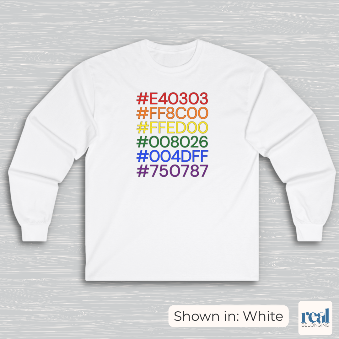 Rainbow Pride Hex Codes For Designers & Creatives | Inclusive Professionals Long Sleeve Shirt
