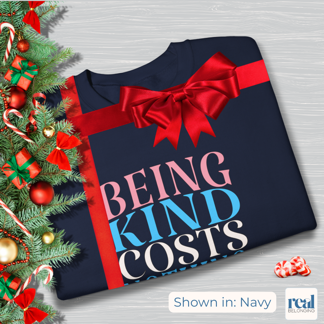 Being Kind Costs Nothing. Try It. Sweatshirt