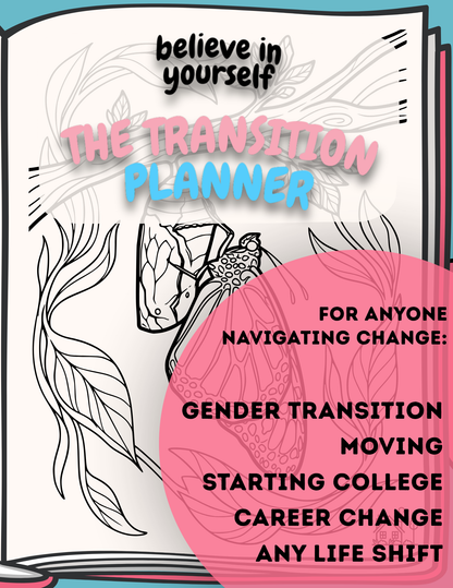The Transition Planner — A 310-Page Digital Planner, Journal & Coloring Book for Navigating Change